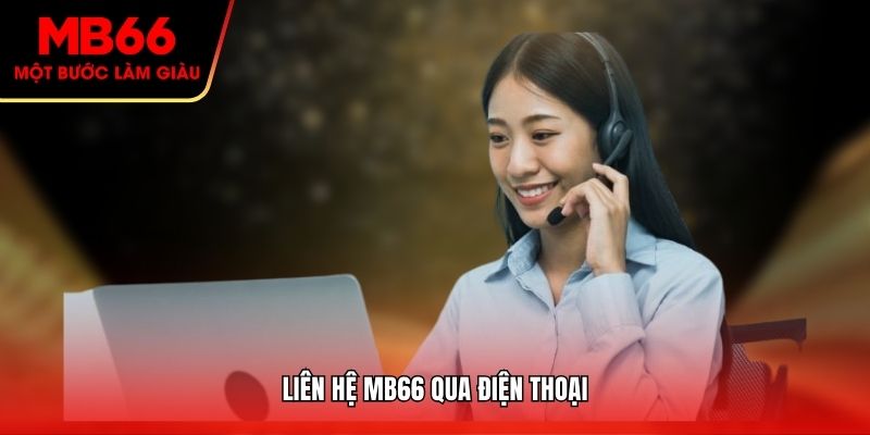 Liên hệ MB66 qua điện thoại