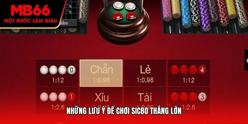 Những lưu ý để chơi Sicbo thắng lớn