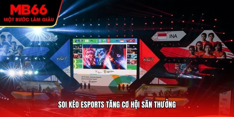 Soi kèo Esports tăng cơ hội săn thưởng