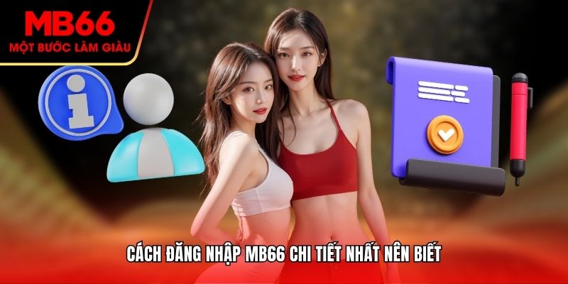 Cách đăng nhập MB66 chi tiết nhất nên biết