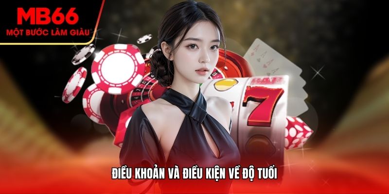 Điều Khoản Và Điều kiện về độ tuổi