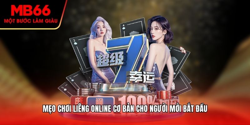 Mẹo chơi liêng online cơ bản cho người mới bắt đầu