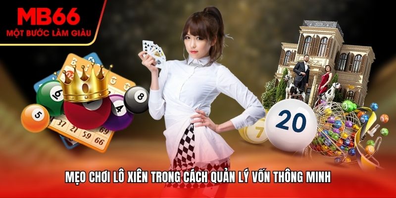 Mẹo chơi lô xiên trong cách quản lý vốn thông minh