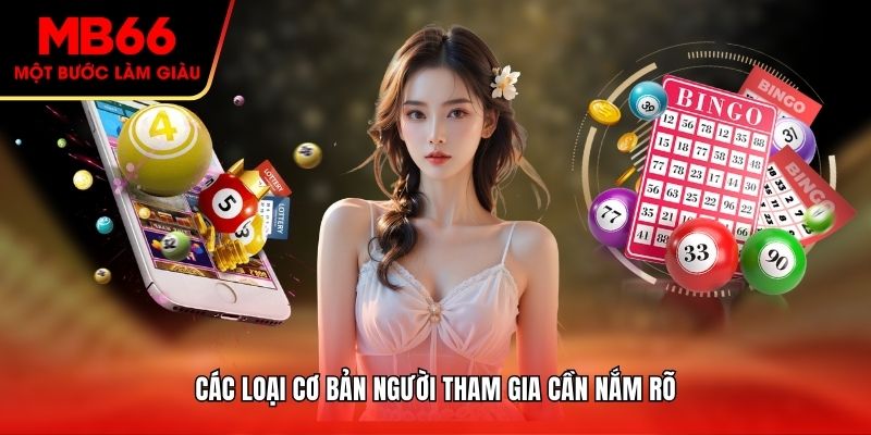 Các loại cơ bản người tham gia cần nắm rõ