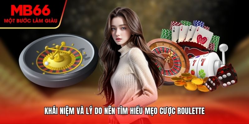 Khái niệm và lý do nên tìm hiểu mẹo cược roulette