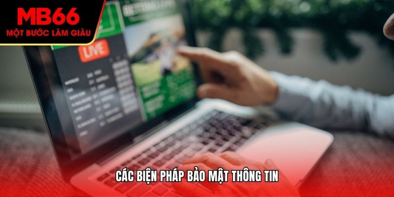 Biện pháp bảo mật thông tin từ nhà cái